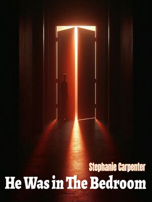 cover image of He Was in the Bedroom